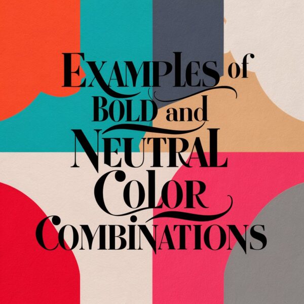 Examples Of Bold And Neutral Color Combinations