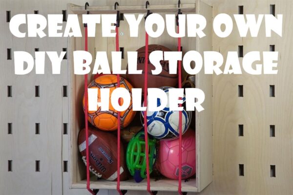 Create a DIY Ball Storage Box for Your Garage