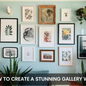 How To Create A Stunning Gallery Wall