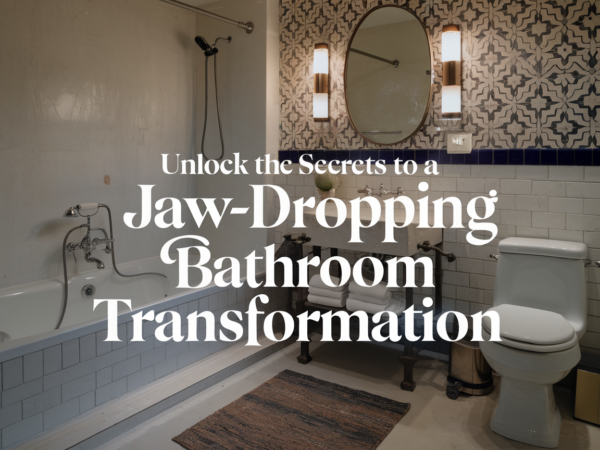 Unlock the Secrets to a Jaw-Dropping Bathroom Transformation