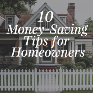 10 Money-Saving Tips for Homeowners
