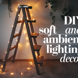 DIY Soft and Ambient Lighting Decor