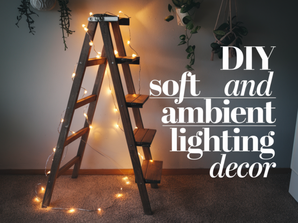 DIY Soft and Ambient Lighting Decor