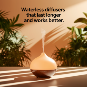 Waterless Diffusers That Lasts Longer and Works Better