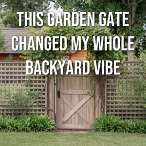 Trellis, Vines, and a Gate That Feels Like a Storybook